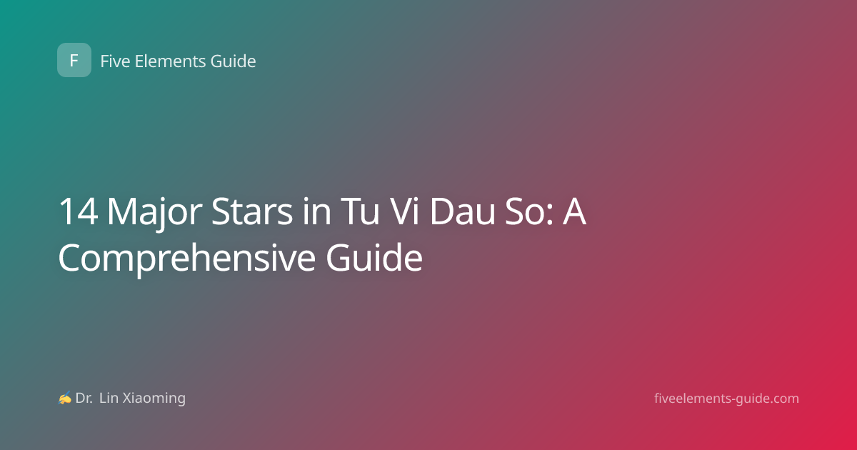 14 Major Stars in Tu Vi Dau So: A Comprehensive Guide
