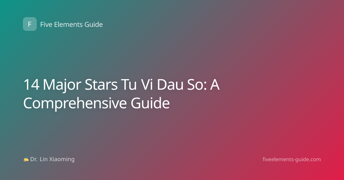 14 Major Stars Tu Vi Dau So: A Comprehensive Guide