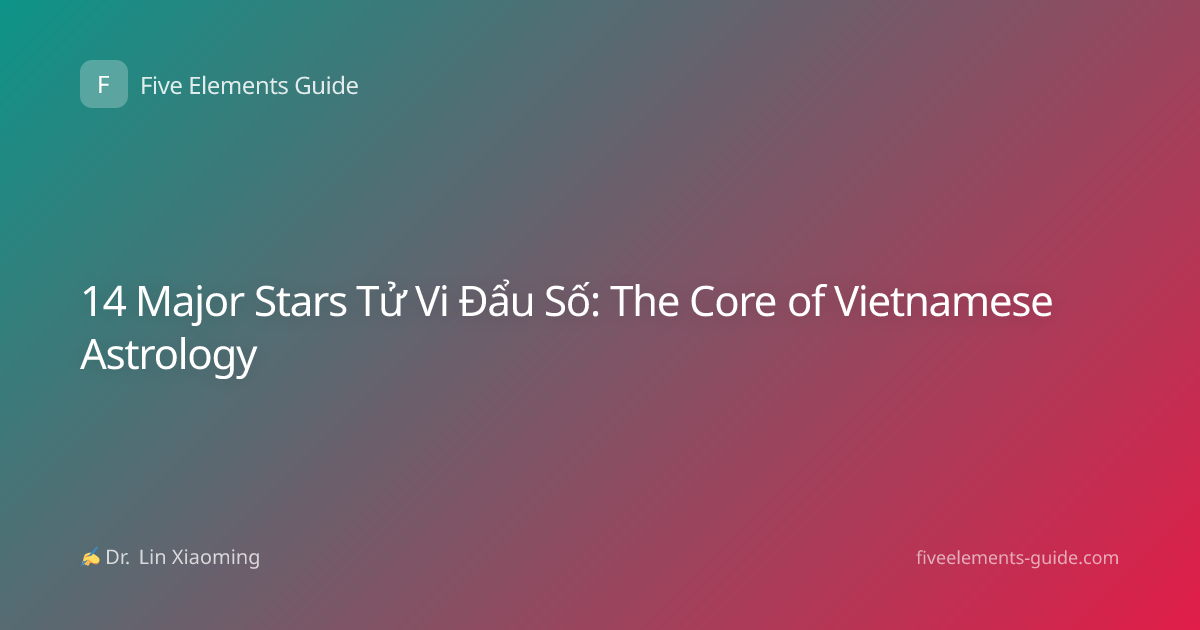 14 Major Stars Tử Vi Đẩu Số: The Core of Vietnamese Astrology