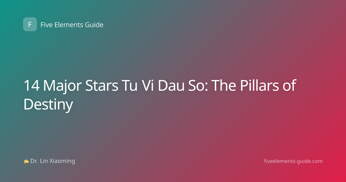 14 Major Stars Tu Vi Dau So: The Pillars of Destiny