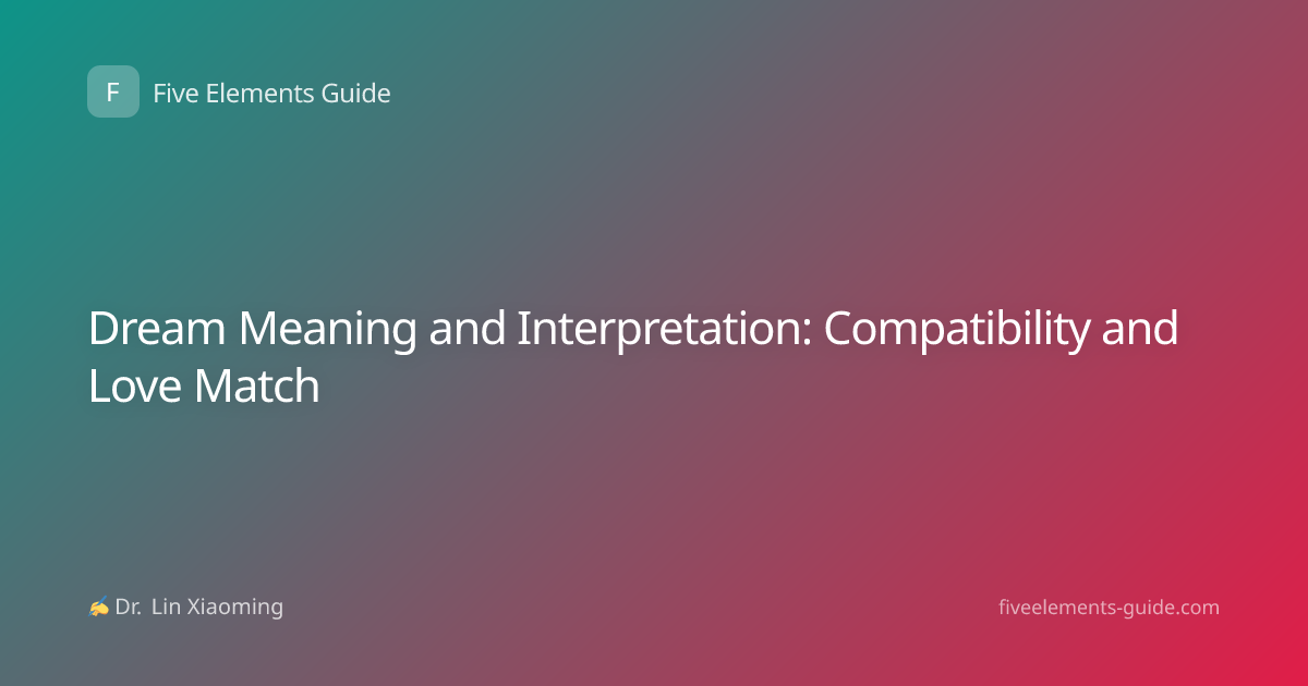 Dream Meaning and Interpretation: Compatibility and Love Match