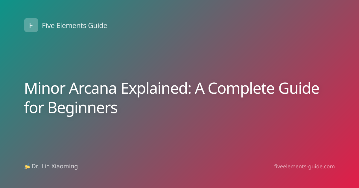 Minor Arcana Explained: A Complete Guide for Beginners