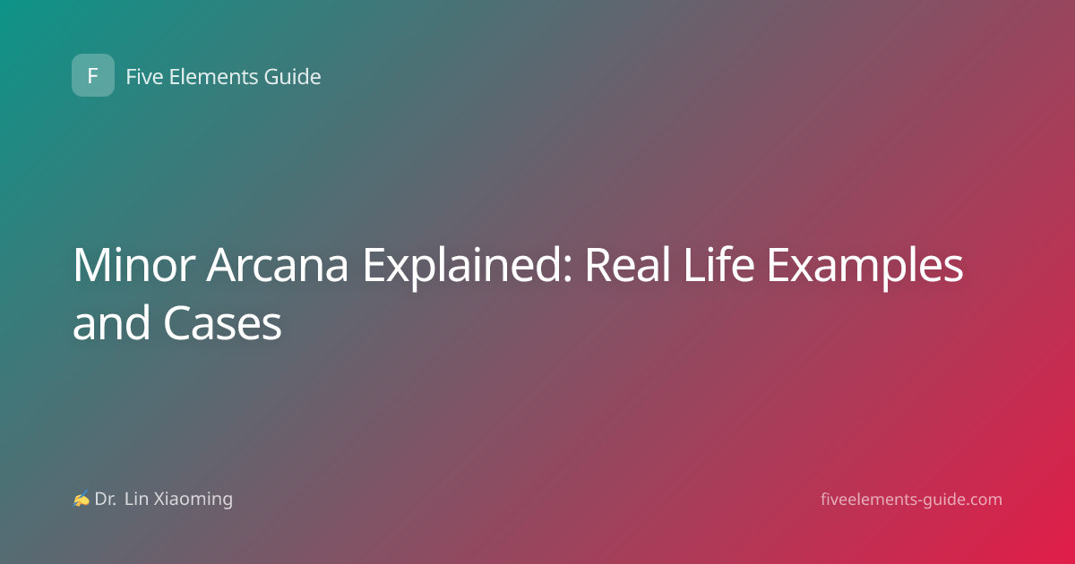 Minor Arcana Explained: Real Life Examples and Cases