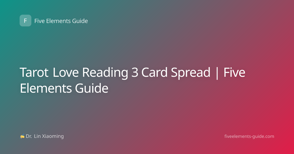 Tarot Love Reading 3 Card Spread | Five Elements Guide