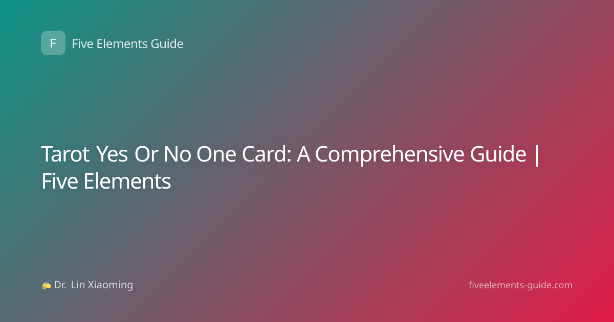 Tarot Yes Or No One Card: A Comprehensive Guide | Five Elements