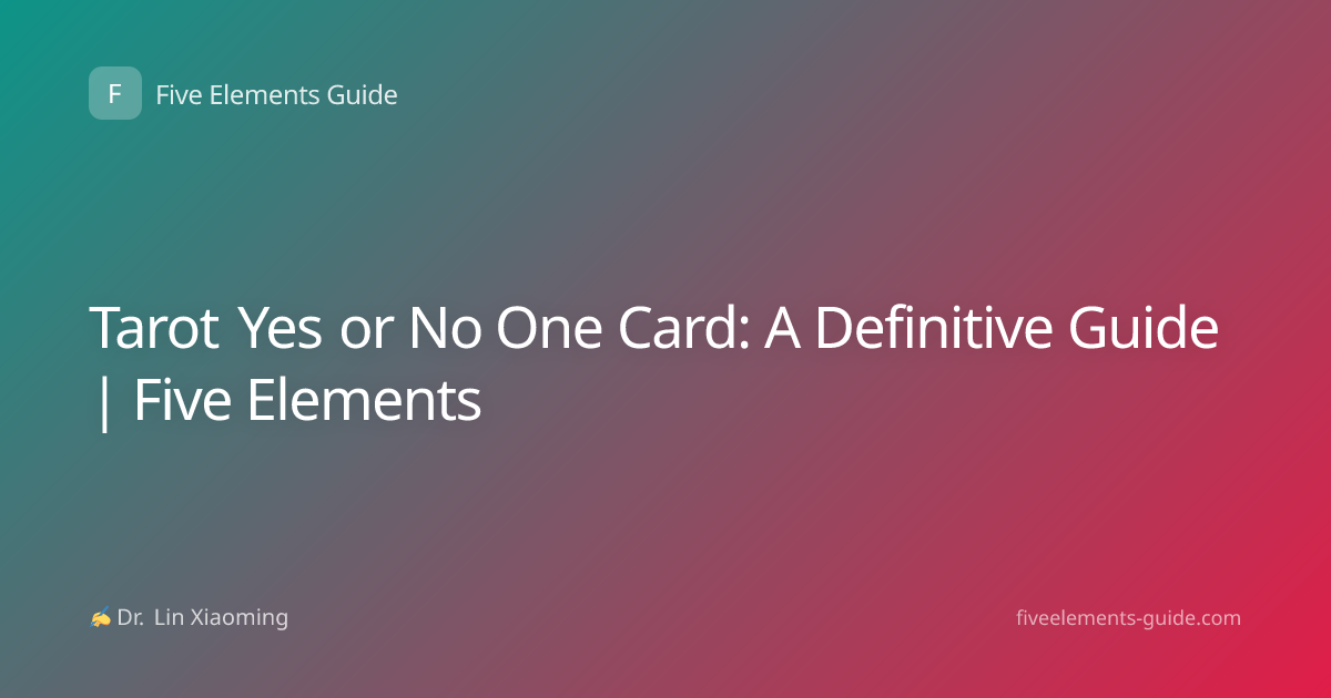 Tarot Yes or No One Card: A Definitive Guide | Five Elements
