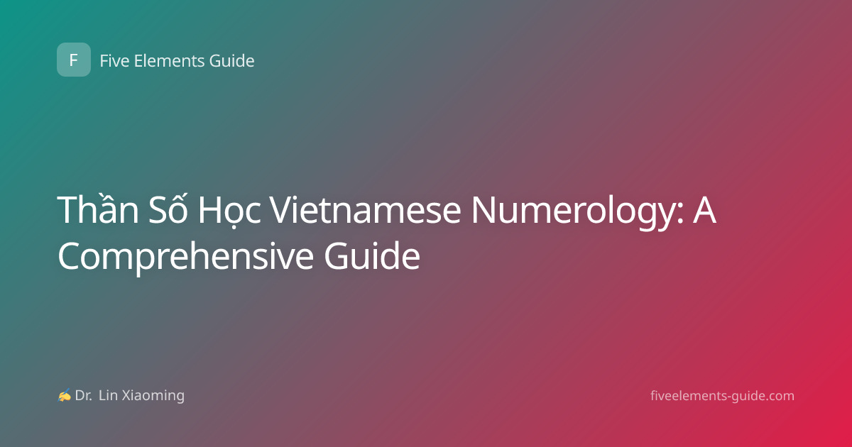 Thần Số Học Vietnamese Numerology: A Comprehensive Guide