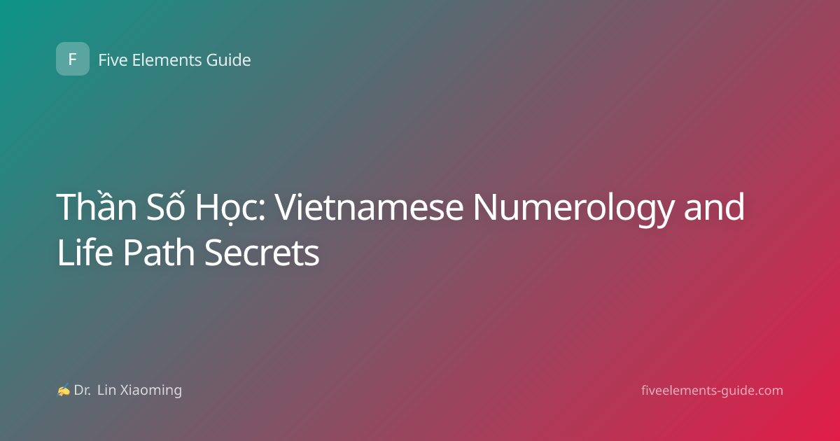 Thần Số Học: Vietnamese Numerology and Life Path Secrets