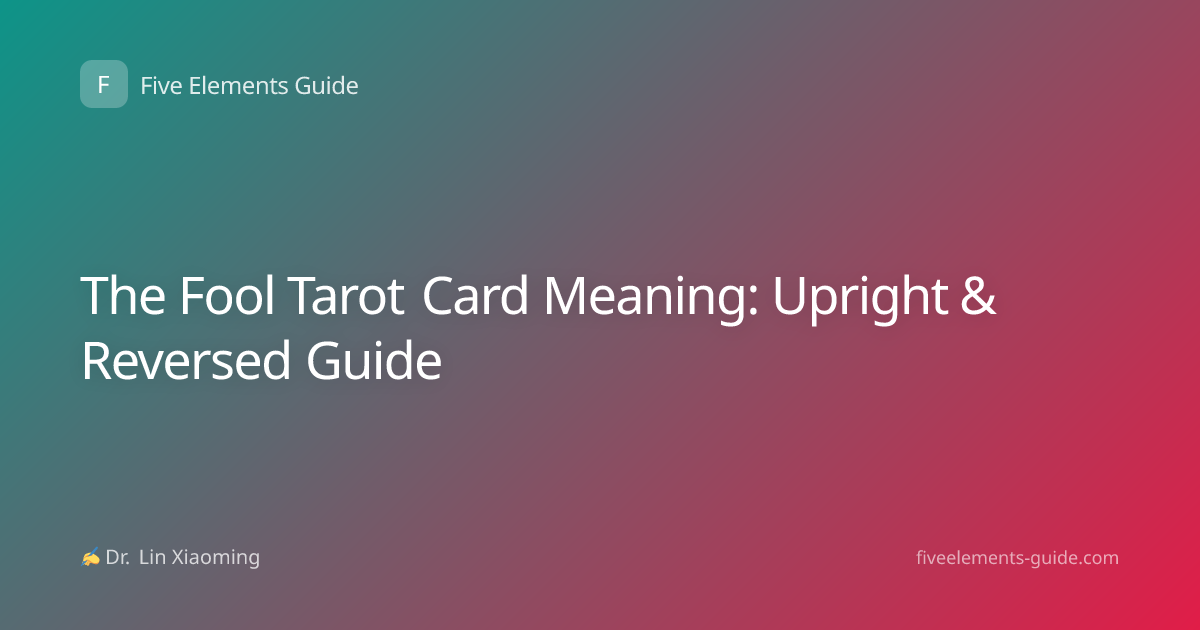 The Fool Tarot Card Meaning: Upright & Reversed Guide