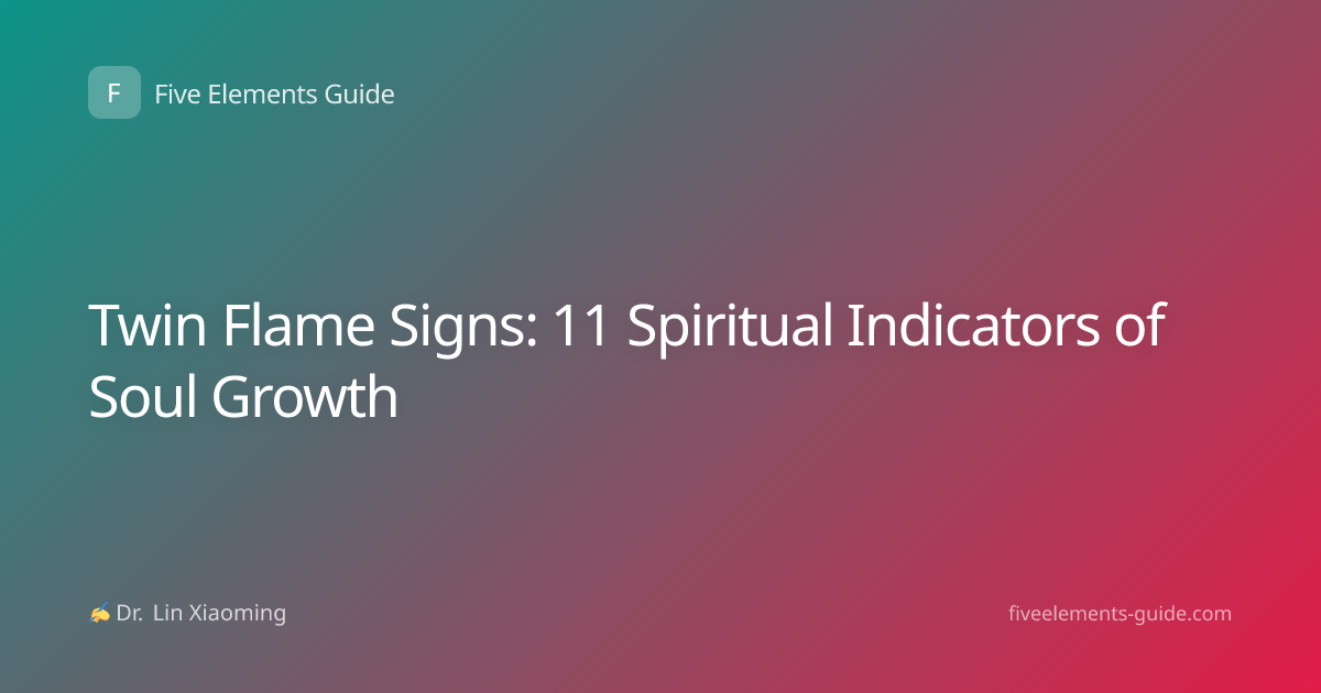 Twin Flame Signs: 11 Spiritual Indicators of Soul Growth