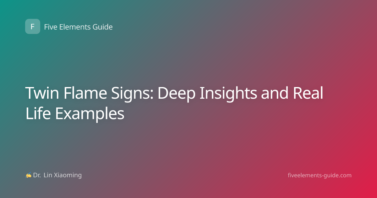 Twin Flame Signs: Deep Insights and Real Life Examples
