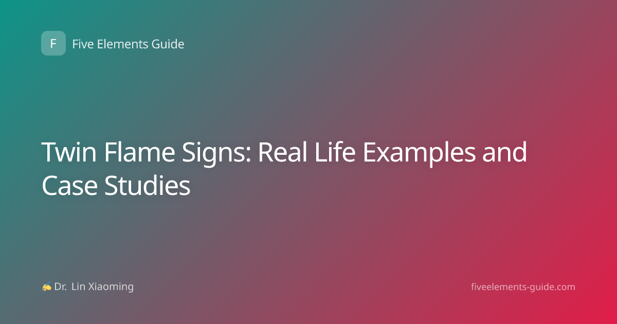 Twin Flame Signs: Real Life Examples and Case Studies