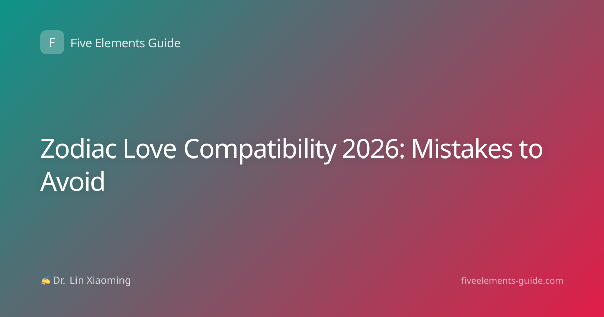 Zodiac Love Compatibility 2026: Mistakes to Avoid